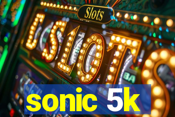 sonic 5k